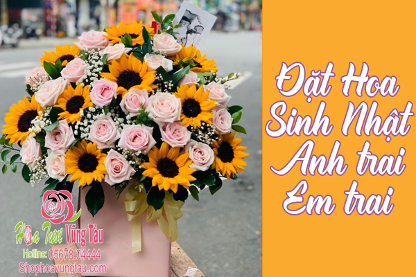 Đặt Hoa sinh nhật tặng Anh trai/Em trai Vũng tàu
