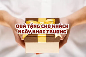 quà tặng cho khách hàng ngày khai trương