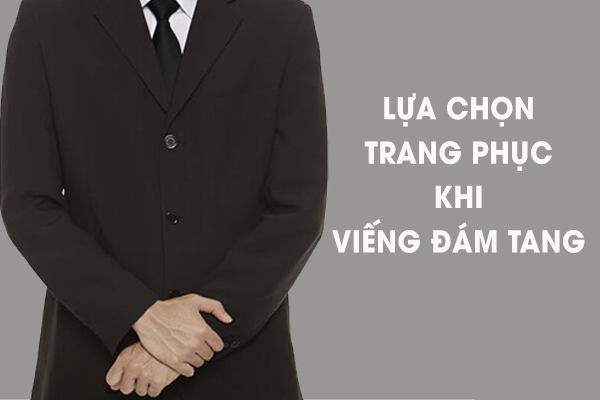 Đi viếng đám tang nên mặc Trang phục, Quần áo màu gì?