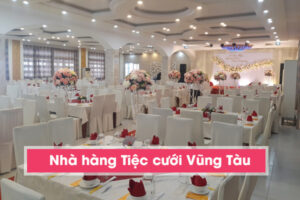 Nhà Hàng Tiệc Cưới ở Vũng Tàu
