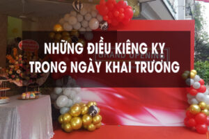 Những điều kiêng kỵ nên tránh trong ngày khai trương
