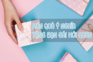 Quà Tặng Bạn Gái Mới Quen